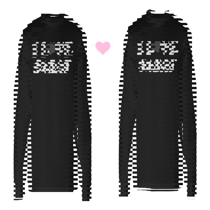 I Love Sadaf Nombre De Sadaf A Juego Para Novia Y Novio Manga Larga Camiseta de manga larga