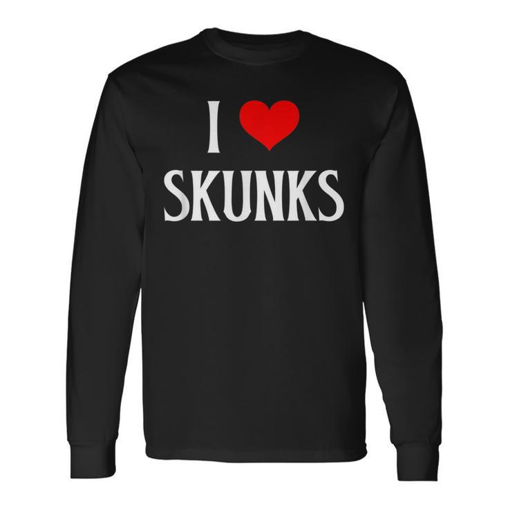 I Love Skunks I Heart Skunks Skunk Lover Stink Badger Weasel Long Sleeve T-Shirt