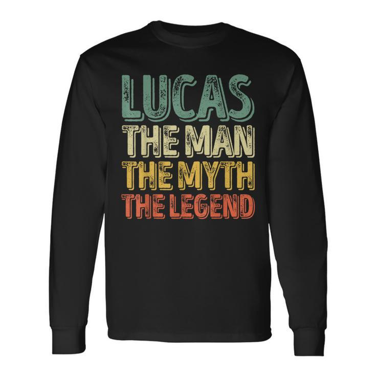 Lucas The Man The Myth The Legend First Name Lucas Long Sleeve T-Shirt