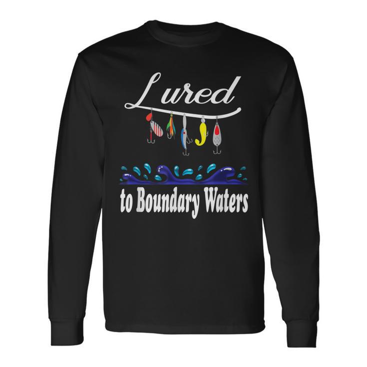 Lured To The Boundary Waters Bwca Fisherman Long Sleeve T-Shirt