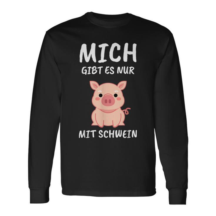 Lustiges Schweinchen Sprüche Langarmshirts Mich Gibt Es Nur Mit Schwein – Schwarz Geschenkideen