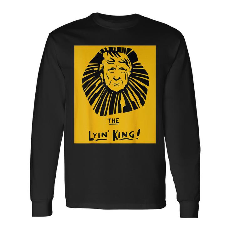 The Lyin King Anti Trump For Liberals And Protesters Long Sleeve T-Shirt