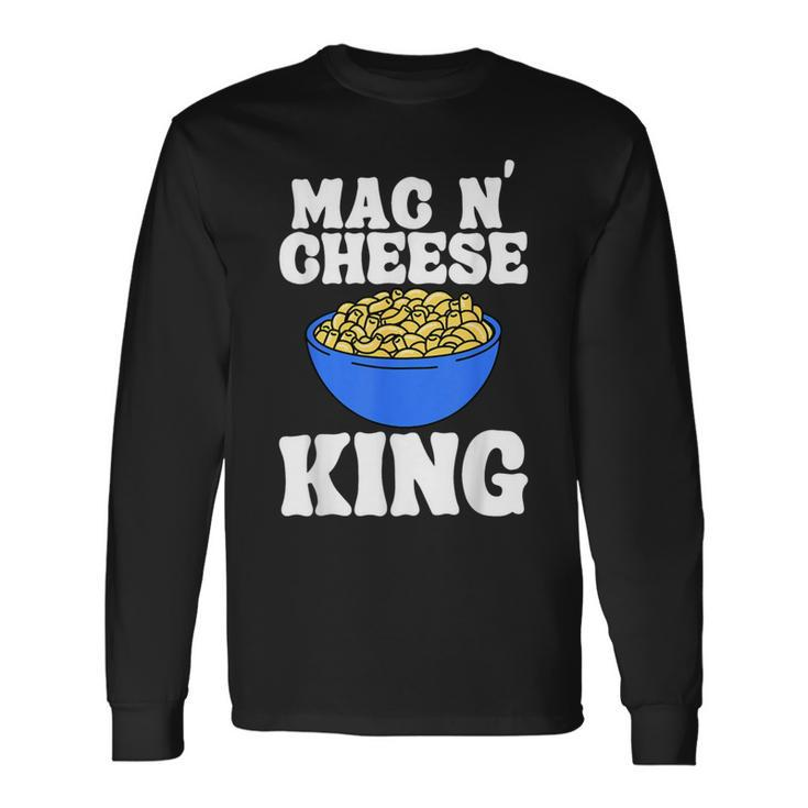 Mac N' Cheese King Macaroni Comfort Food Pasta Lover Long Sleeve T-Shirt