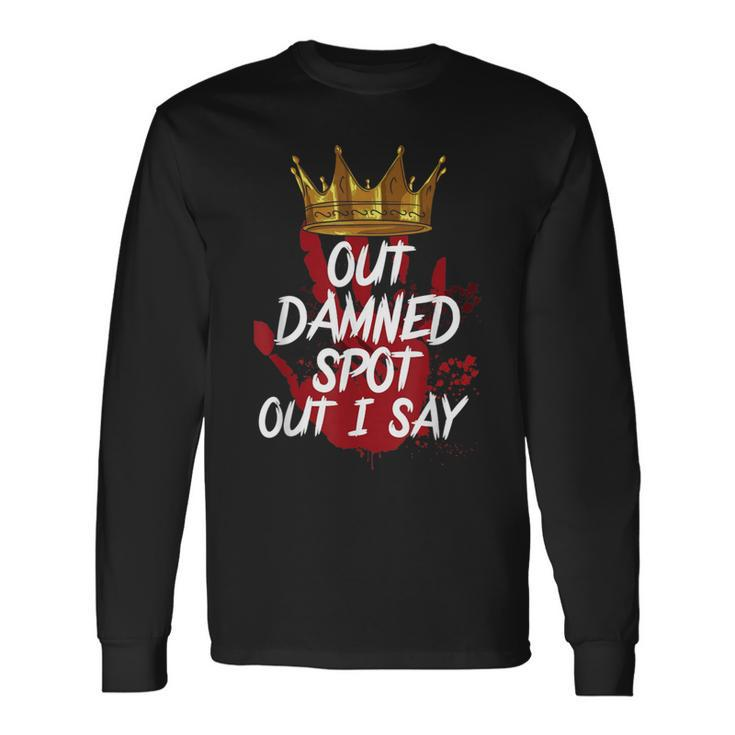 Macbeth Out Damned Spot Shakespeare Theater Long Sleeve T-Shirt