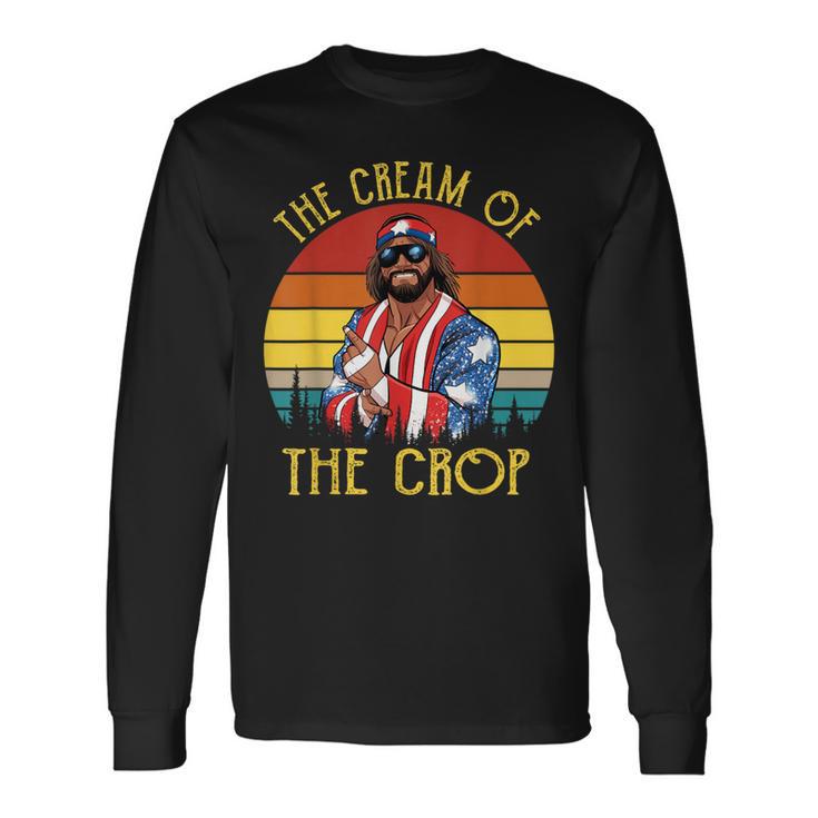 Macho-The Cream Of The Crop Wrestling Retro Vintage Long Sleeve T-Shirt