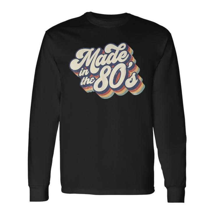 Made In The 80'S Retro Vintage 1980S Party Long Sleeve T-Shirt