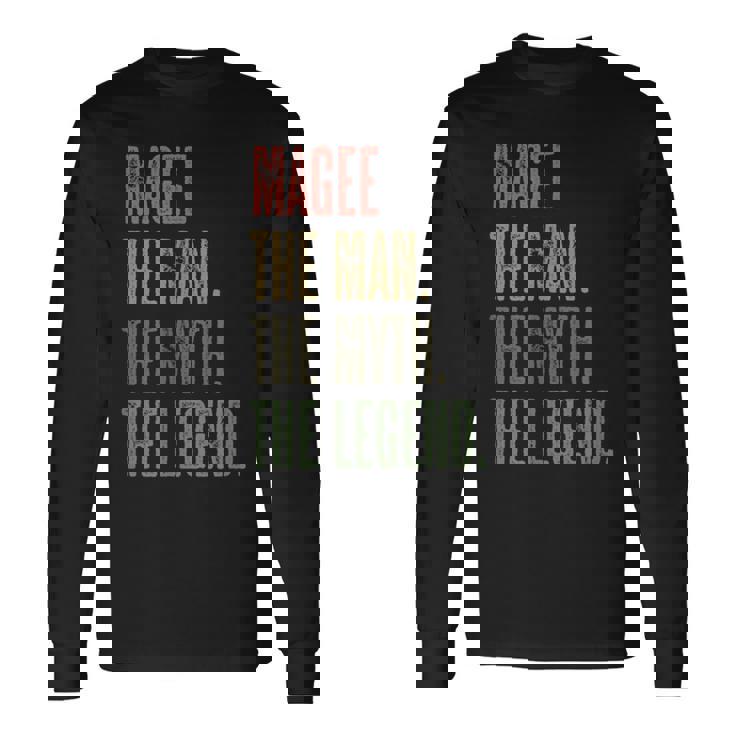 Magee The Man The Myth The Legend  Boys Name Long Sleeve T-Shirt