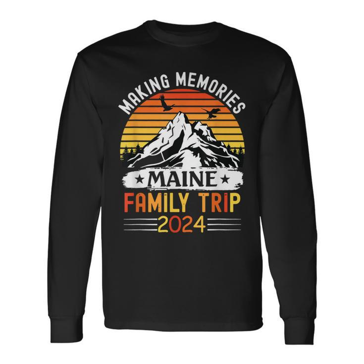 Maine Family Vacation 2024 Mountains Camping Family Trip Long Sleeve T-Shirt
