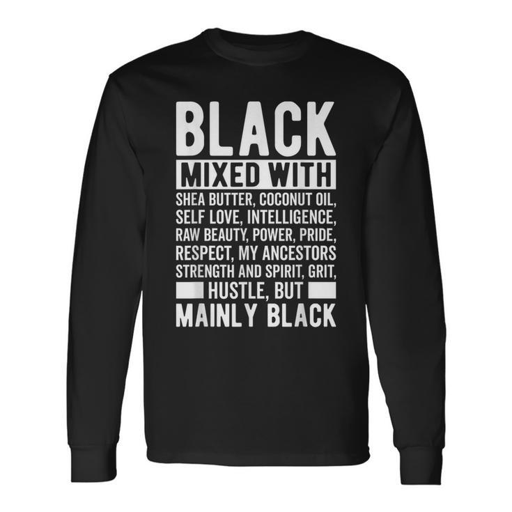 Mainly Black African Pride Black History Month Junenth Long Sleeve T-Shirt Gifts ideas
