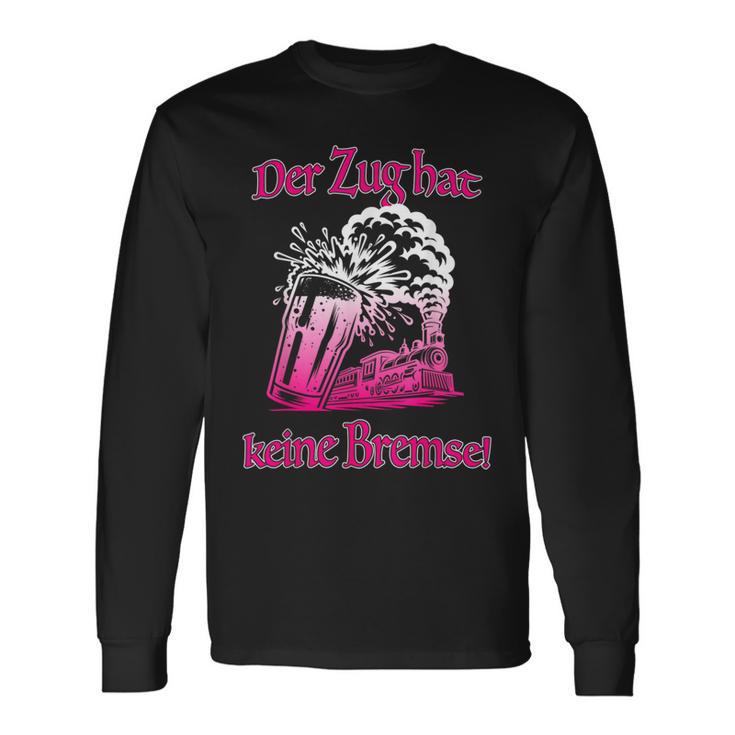 Malle Party Der Zug Hat Keine Bremse Langarmshirts Geschenkideen