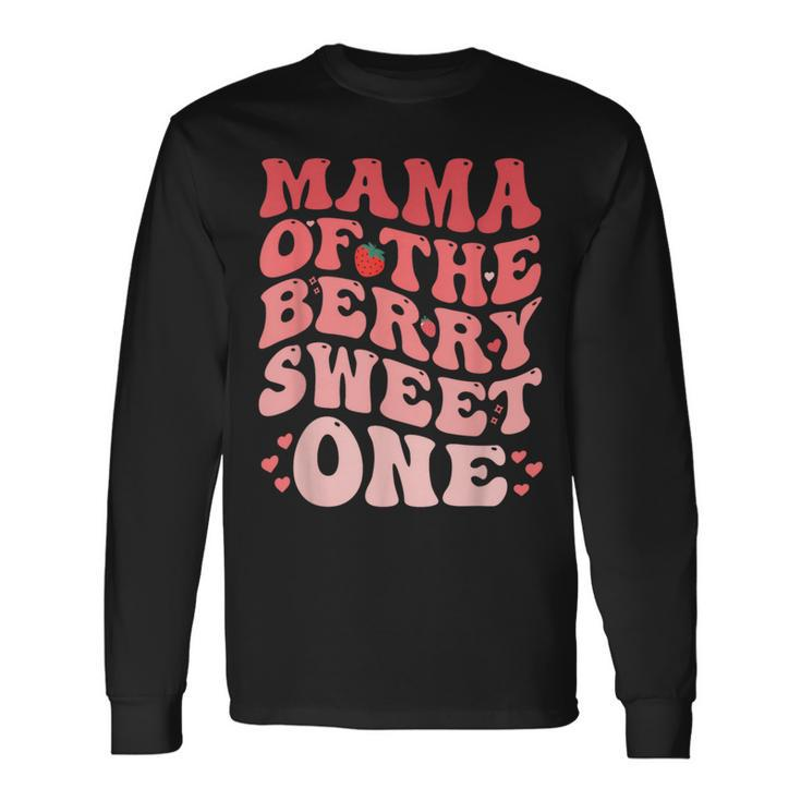 Mama Of The Berry Sweet One Birthday Strawberry Girl Long Sleeve T-Shirt