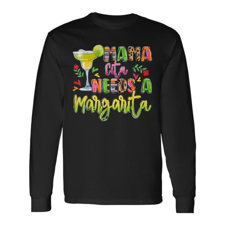 Mamacita Needs A Margarita Cinco De Mayo Party Long Sleeve T-Shirt