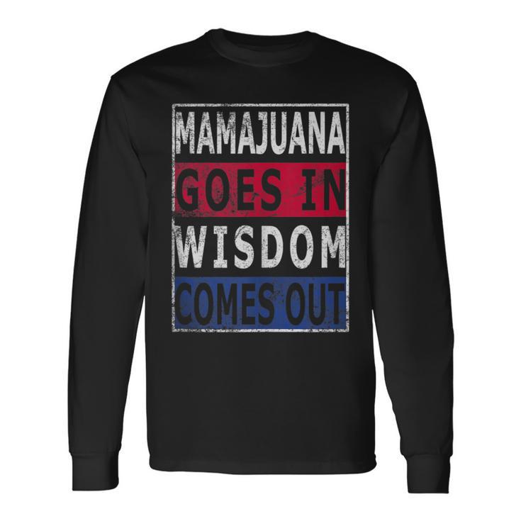 Mamajuana Goes In Wisdom Comes Out Dominican Republic Flag Long Sleeve T-Shirt