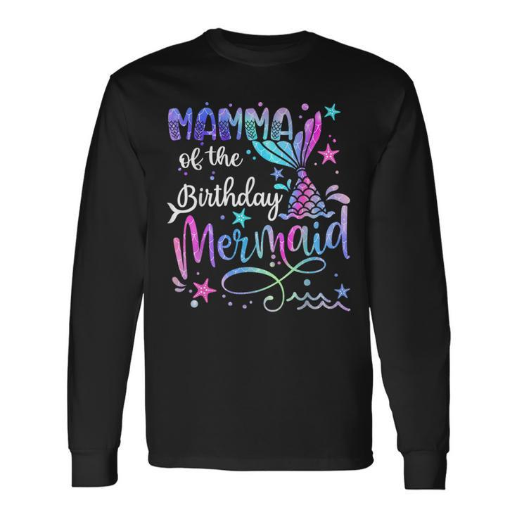 Mamma Of The Birthday Mermaid Matching Family Father's Day Long Sleeve T-Shirt Gifts ideas