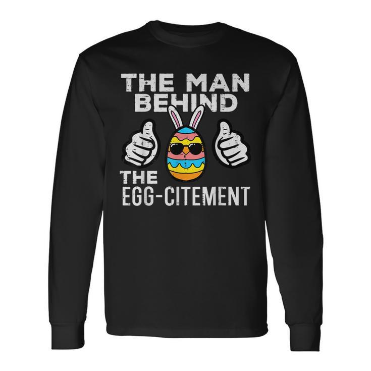 Man Behind Eggcitement Easter Pregnancy Announcement Dad Long Sleeve T-Shirt Gifts ideas