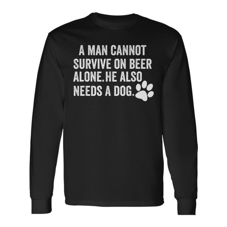 A Man Cannot Survive On Beer Alone Craft Beer Dog Lover Long Sleeve T-Shirt