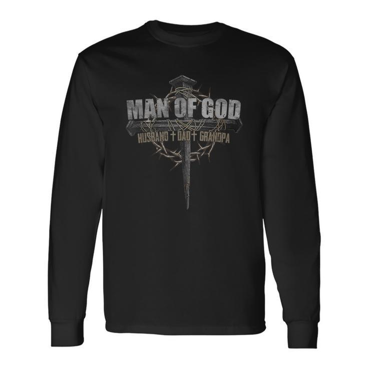 Man Of God Husband Dad Grandpa Father's Day For Dad Long Sleeve T-Shirt Gifts ideas