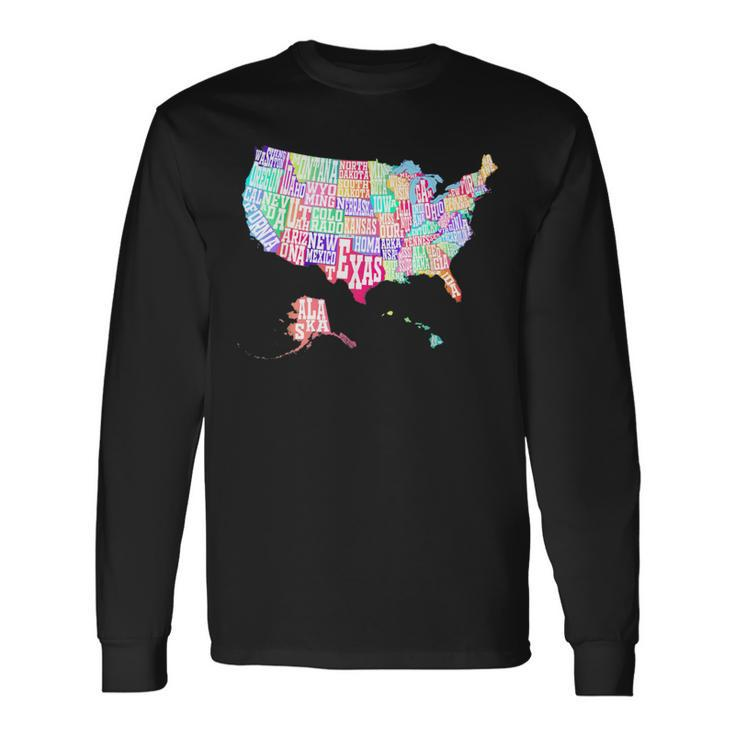Map Of Usa With State Names Typographic Colorful Map Long Sleeve T-Shirt
