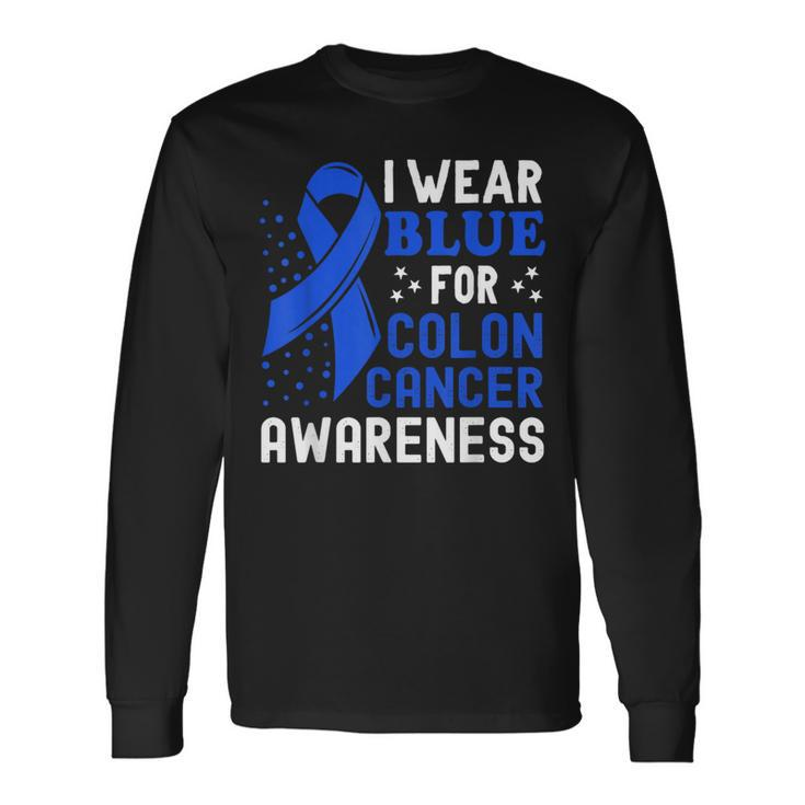 In March I Wear Blue For Colorectal Colon Cancer Awareness Long Sleeve T-Shirt
