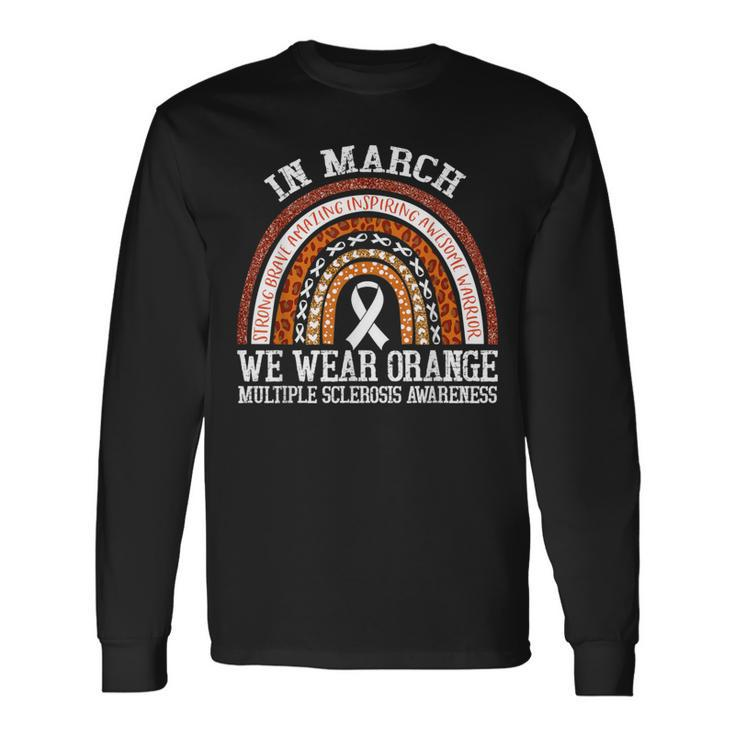 In March We Wear Orange Ms Multiple Sclerosis Awareness Long Sleeve T-Shirt