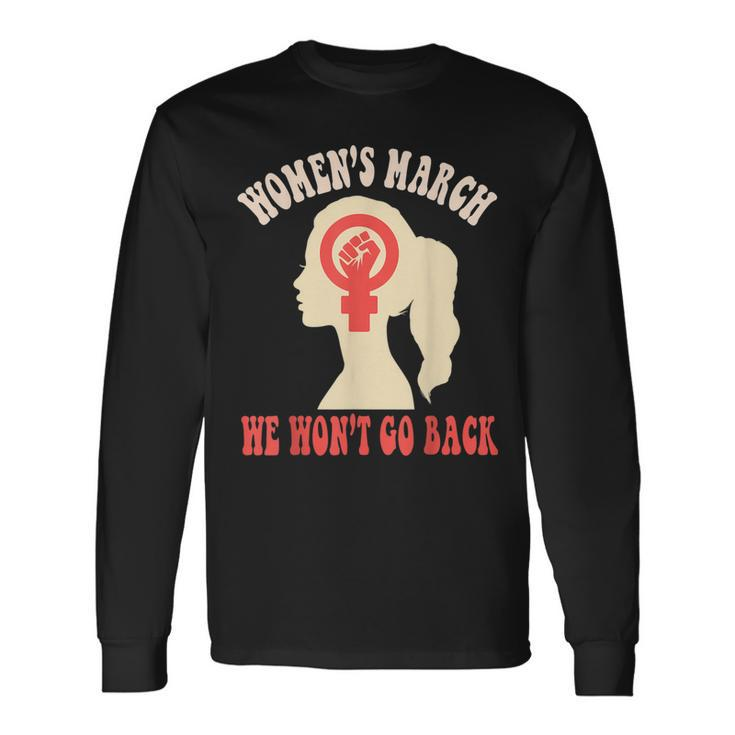 March We Won't Go Back Women's March October 8 2022 Long Sleeve T-Shirt
