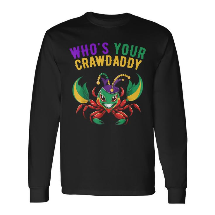 Mardi Gras Crawfish Carnival Costume Beads Whos Your Crawdad Long Sleeve T-Shirt
