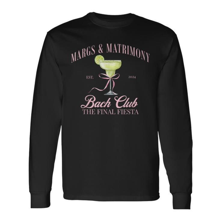 Margs And Matrimony Bachelorette Party Bach Club Margarita Long Sleeve T-Shirt