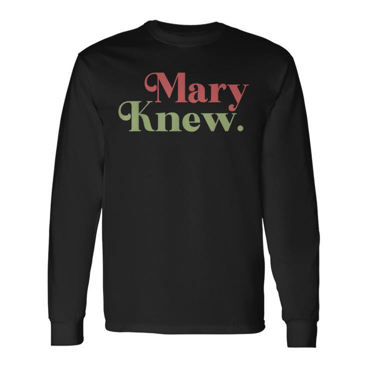 Mary Knew Christmas Long Sleeve T-Shirt
