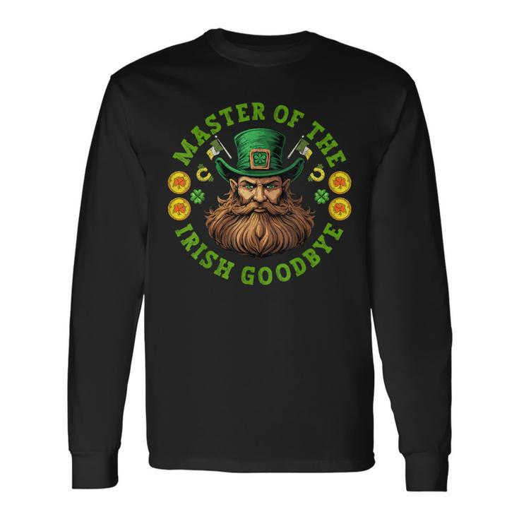 Master Of The Irish Goodbye St Patrick's Day Paddy's Party Long Sleeve T-Shirt
