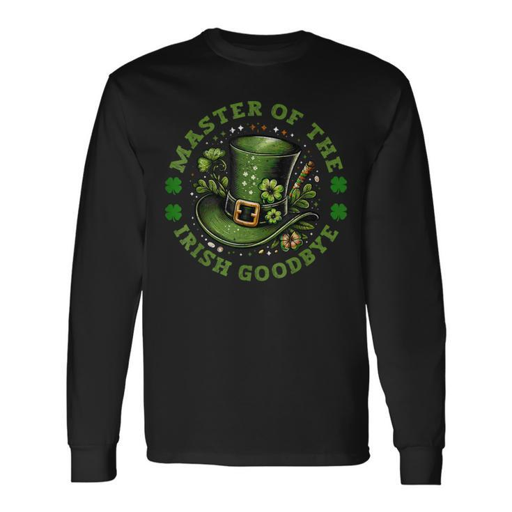 Master Of The Irish Goodbye St Patrick's Day Paddy's Party Long Sleeve T-Shirt