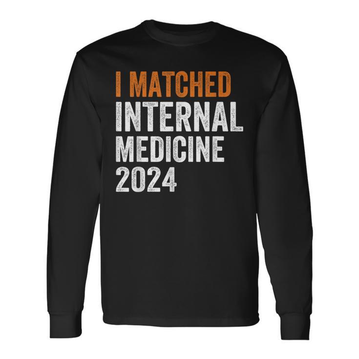 I Matched Internal Medicine Medical Resident 2024 Match Day Long Sleeve T-Shirt Gifts ideas