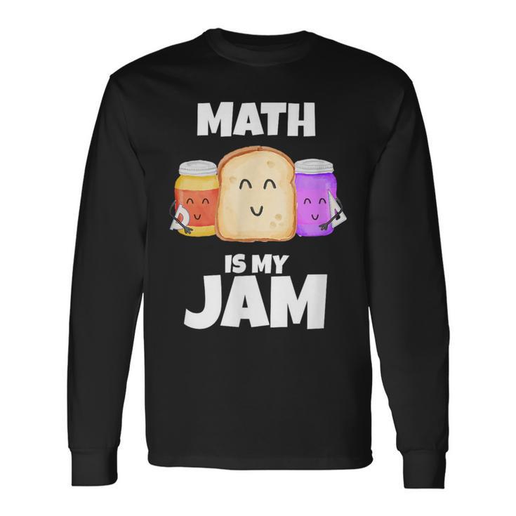 Math Is My Jam Math Lover Graphic Print Long Sleeve T-Shirt