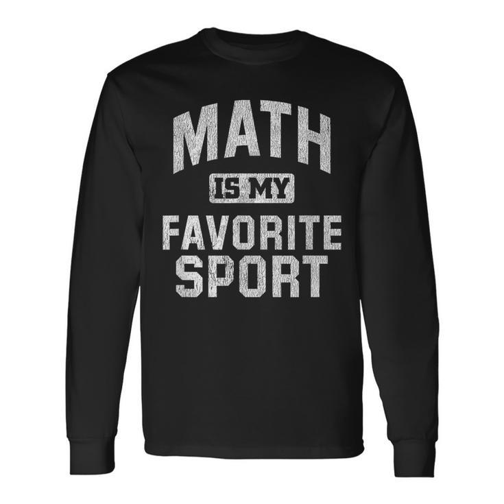 Mathlete Math Is My Favorite Sport Quote Long Sleeve T-Shirt