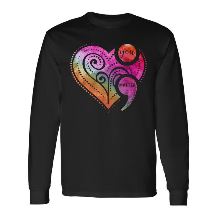 You Matter Semicolon Heart Mental Health Awareness Long Sleeve T-Shirt