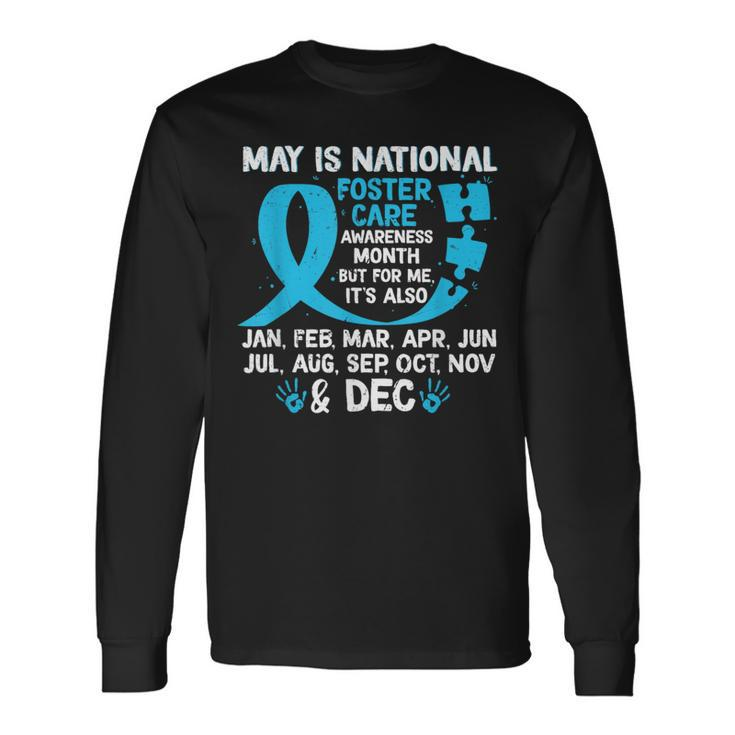 May Is National Foster Care Awareness Month For-Me It's Also Long Sleeve T-Shirt