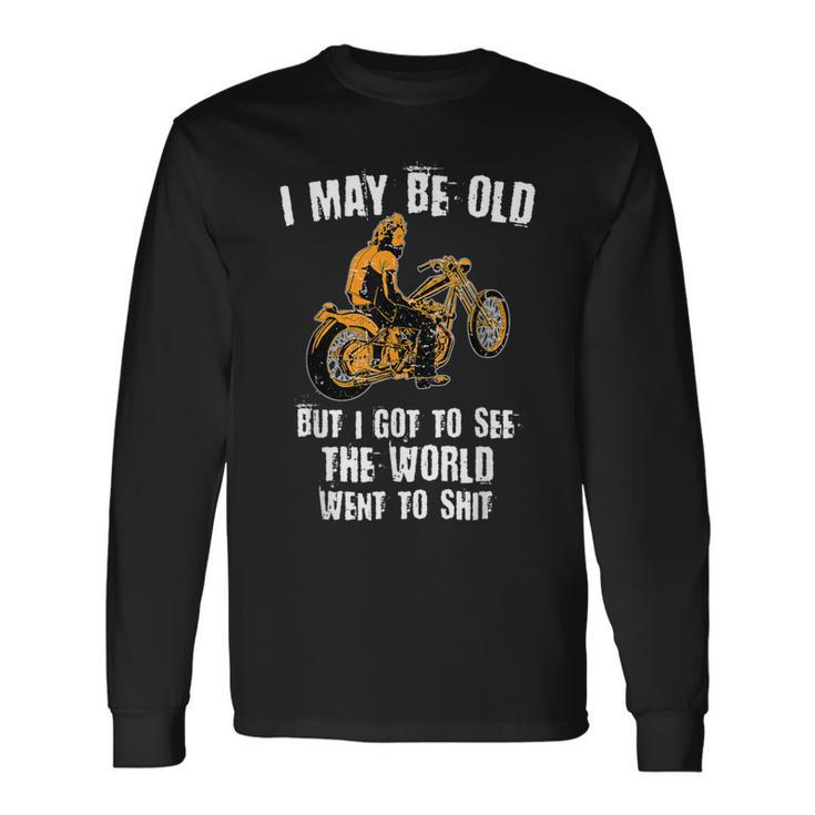 I May Be Old But Got To See The World Vintage Old Man Long Sleeve T-Shirt