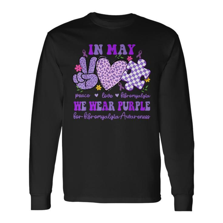 In May We Wear Purple For Fibromyalgia Awareness Peace Love Long Sleeve T-Shirt