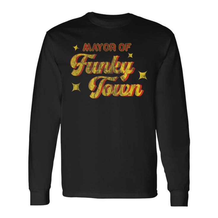 Mayor Of Funky Town Vintage Disco 70S Retro Funk Long Sleeve T-Shirt