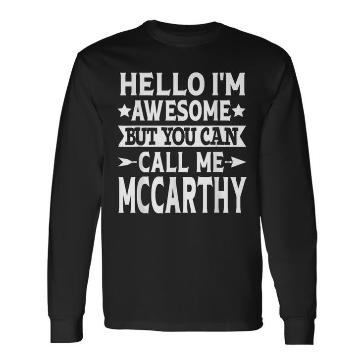 Mccarthy Surname Call Me Mccarthy Family Last Name Mccarthy Long Sleeve T-Shirt
