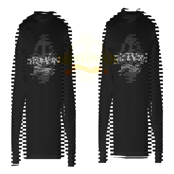 Mcgowan Irish Surname Mcgowan Irish Family Name Celtic Cross Long Sleeve T-Shirt
