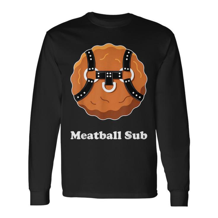 Meatball Sub Sandwich Meatball Guy Dad Long Sleeve T-Shirt