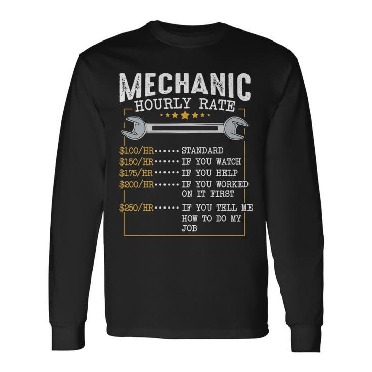 Mechanic Hourly Rate Labor Rates Co Workers Car Lover Long Sleeve T-Shirt