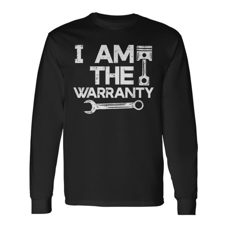 Mechanic I Am The Warranty Car Auto Technician Men Long Sleeve T-Shirt