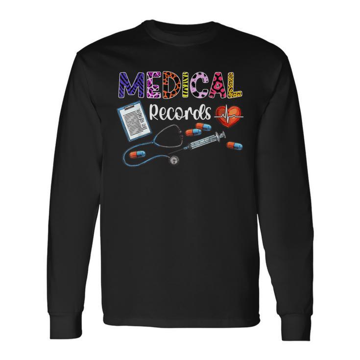 Medical Records Director Medical Records Clerk Long Sleeve T-Shirt