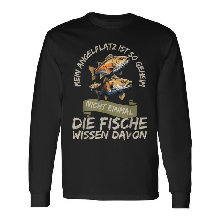 Mein Angelplatz Ist So Geheim Nicht Einmal Die Fische Wissen Langarmshirts Geschenkideen