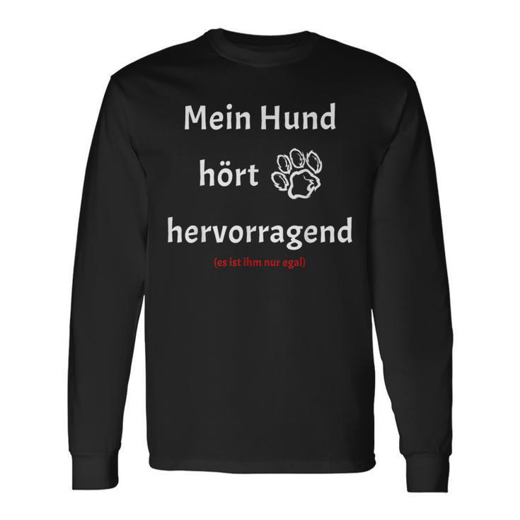 Mein Hund hört hervorragend Lustiges Hunde-Themen Langarmshirts in Schwarz Geschenkideen