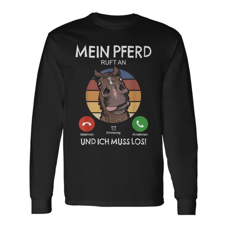 Mein Pferd Ruft An Und Ich Muss Los Reiterin Reiten Pferde German Langarmshirts Geschenkideen