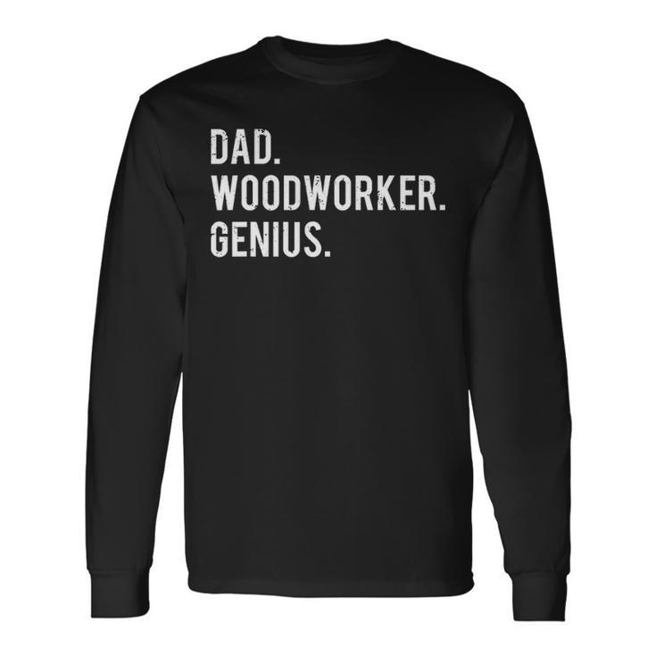 Mens Dad Woodworker Genius Woodworking Father Long Sleeve T-Shirt