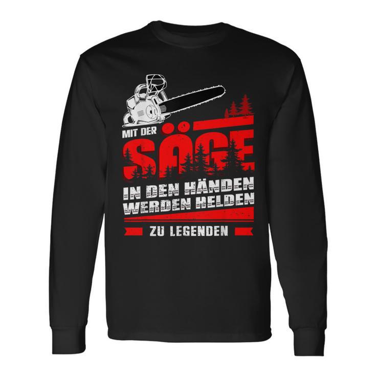 Men's Mit Der Säge In Den Hände Werden Helden Zu Legend Langarmshirts Geschenkideen