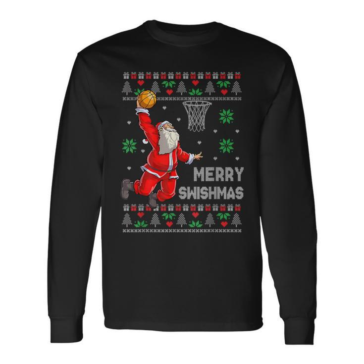 Merry Swishmas Santa Claus Christmas Basketball Lover Long Sleeve T-Shirt
